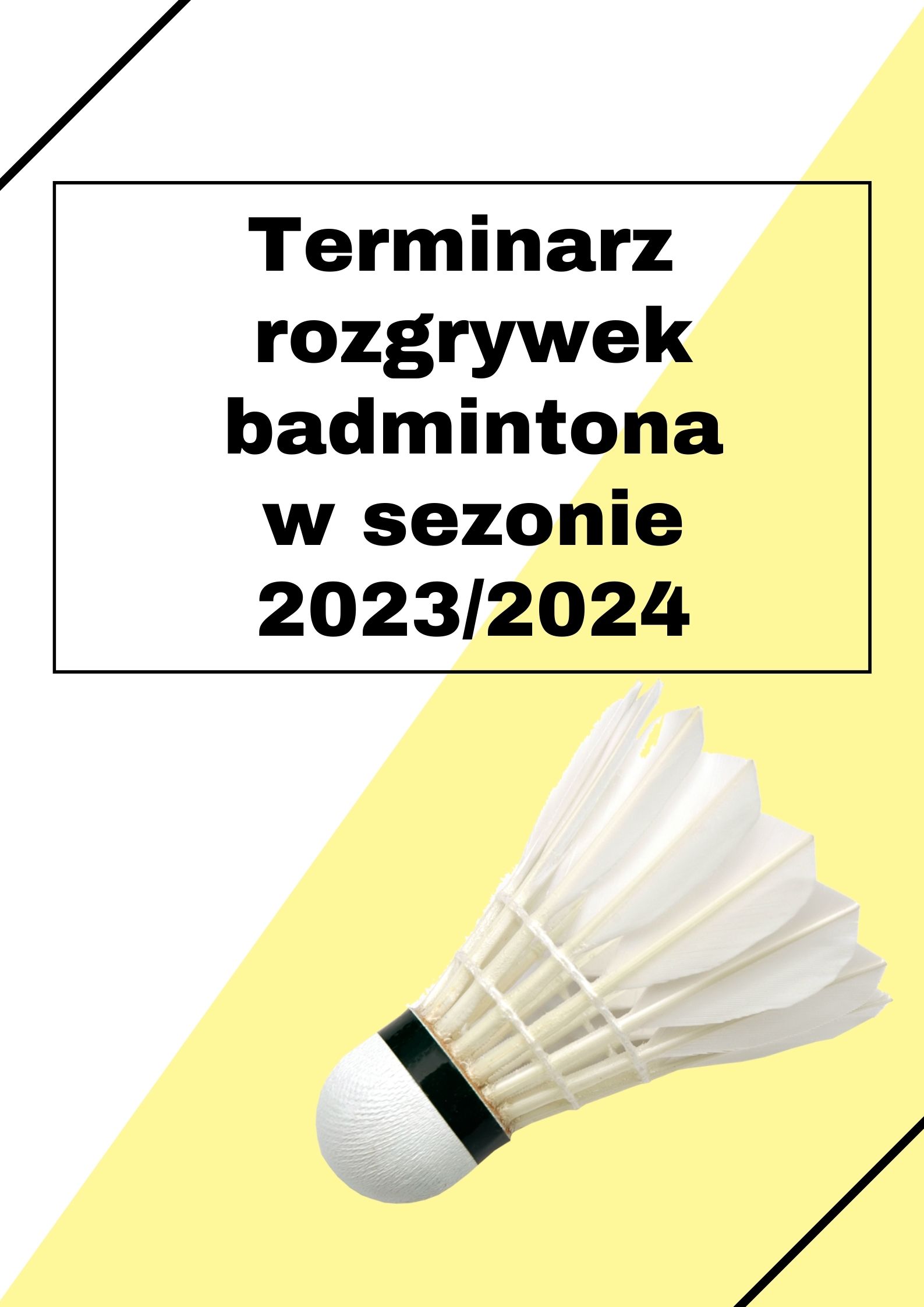 TERMINARZ ROZGRYWEK BADMINTONA W SEZONIE 2023/2024